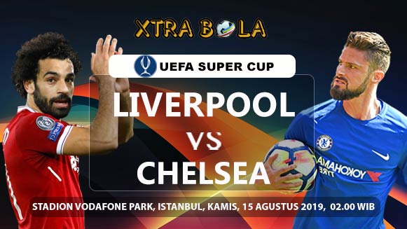 Prediksi Skor Pertandingan Liverpool vs Chelsea 15 Agustus 2019