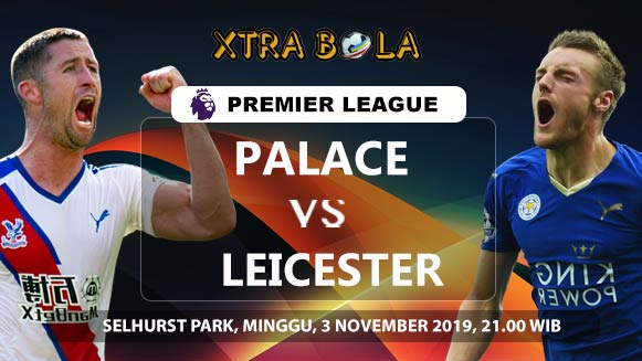 Prediksi Skor Pertandingan Crystal Palace vs Leicester 3 November 2019