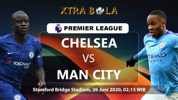 Prediksi Skor Pertandingan Chelsea vs Manchester City 26 Juni 2020