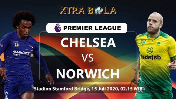 Prediksi Skor Pertandingan Chelsea vs Norwich City 15 Juli 2020
