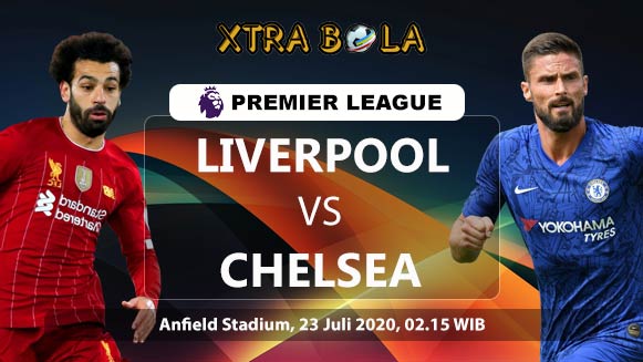 Prediksi Skor Pertandingan Liverpool vs Chelsea 23 Juli 2020