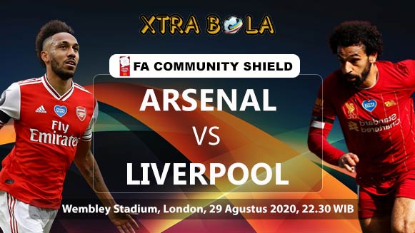 Prediksi Skor Pertandingan Arsenal vs Liverpool 29 Agustus 2020