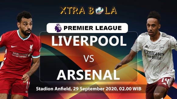 Prediksi Skor Pertandingan Liverpool vs Arsenal 29 September 2020