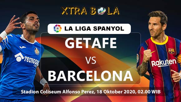 Prediksi Skor Pertandingan Getafe vs Barcelona 18 Oktober 2020