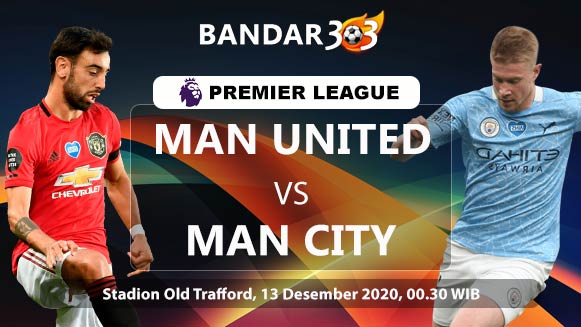 Prediksi Skor Pertandingan Manchester United vs Manchester City 13 Desember 2020