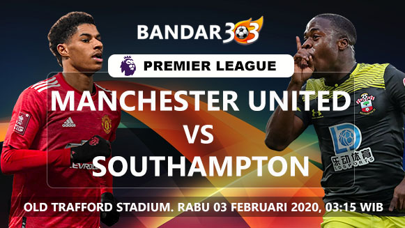 Prediksi Manchester United vs Southampton Rabu, 03 Februari 2021