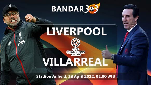 Prediksi Skor Liverpool vs Villarreal 28 April 2022
